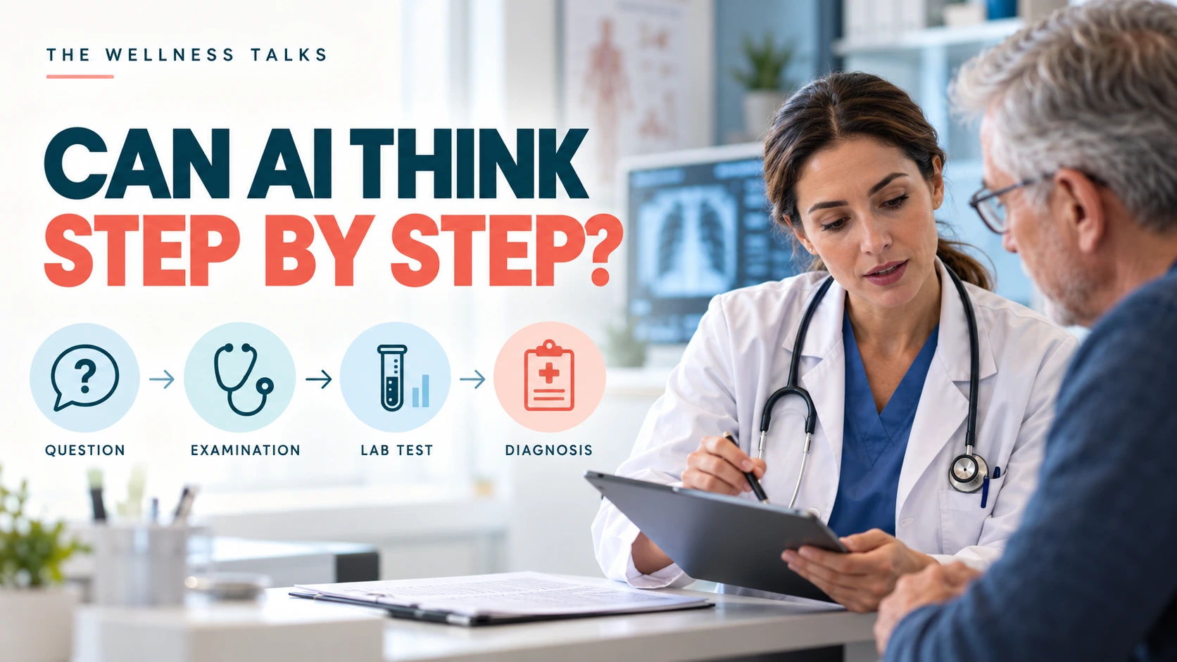 Clinician with a four-step diagnostic sequence and the headline Can AI Think Step by Step?